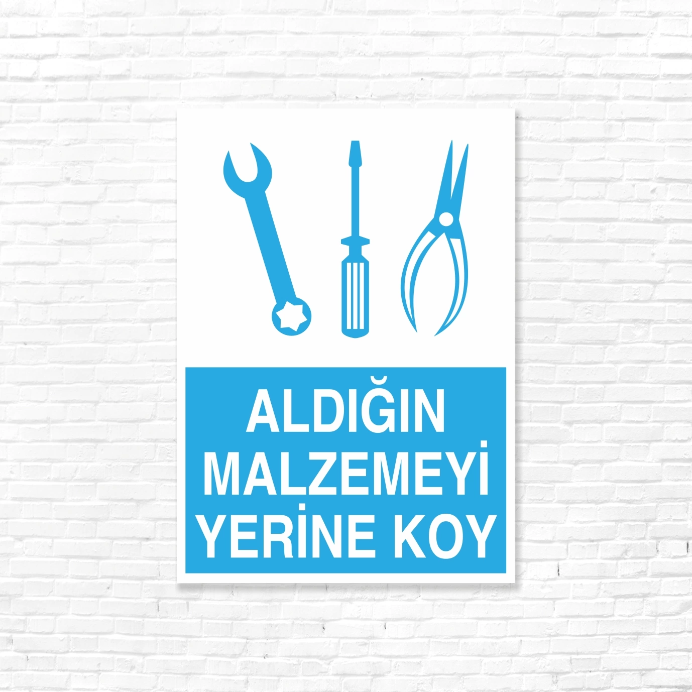 Aldığın Malzemeyi Yerine Koy İSG Uyarı Levhası