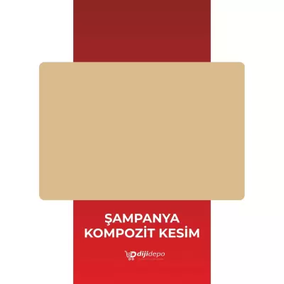 Şampanya Kompozit Kesim