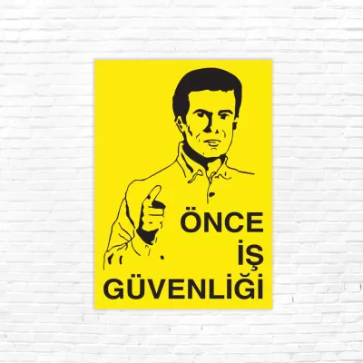 Önce İş Güvenliği İSG Uyarı Levhası