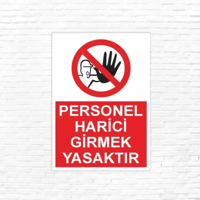 Personel Harici Girmek Yasaktır İSG Uyarı Levhası