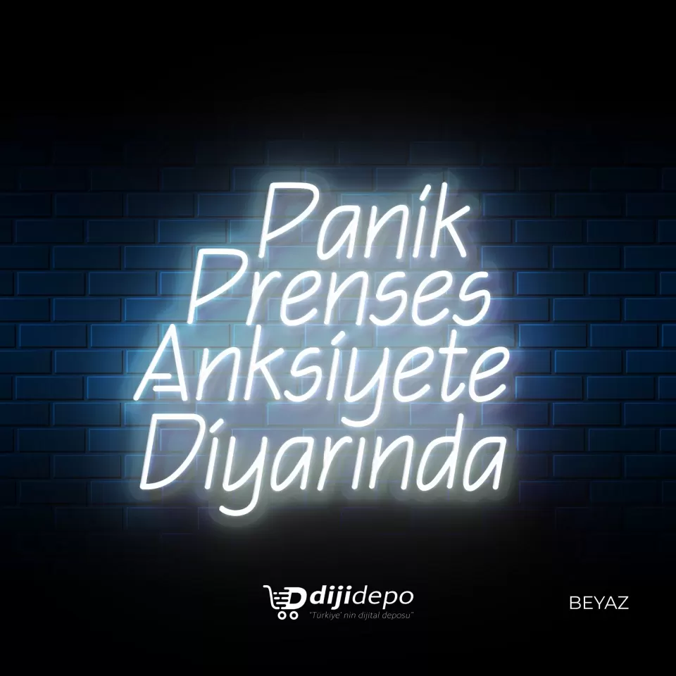 Panik Prenses Anksiyete Diyarında Neon Led Tabela