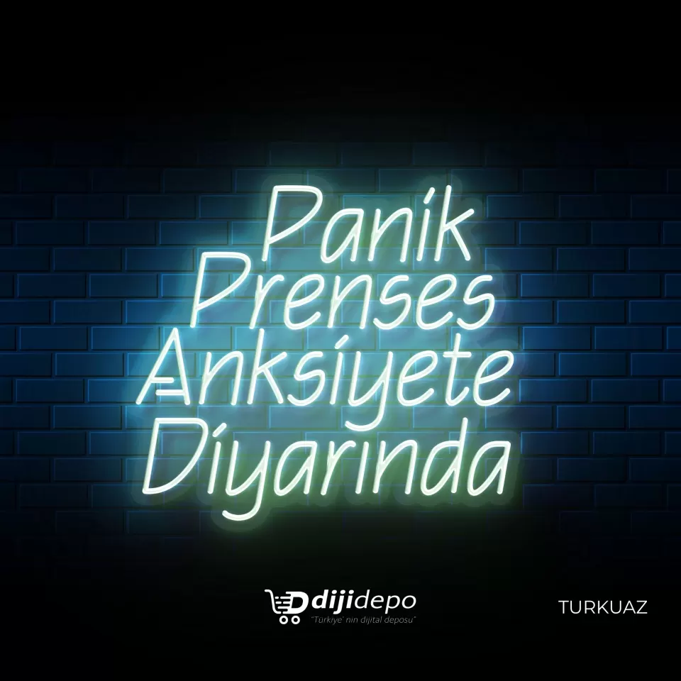 Panik Prenses Anksiyete Diyarında Neon Led Tabela