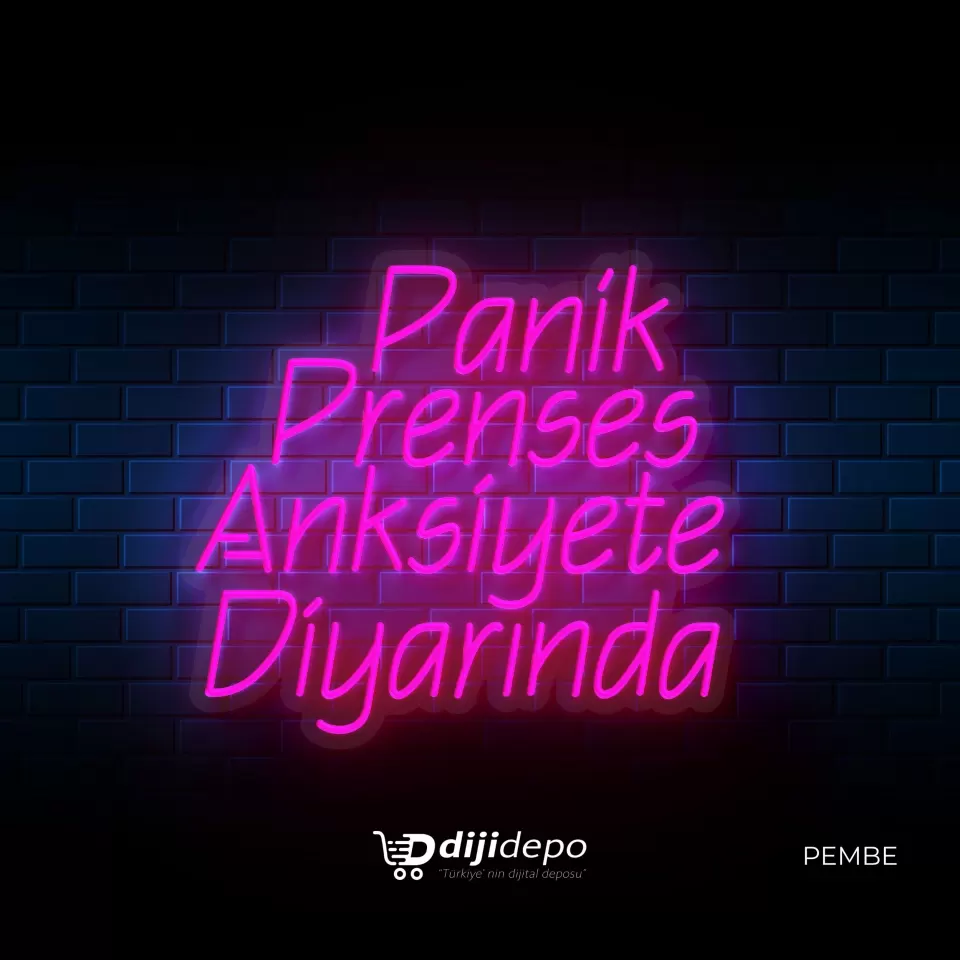 Panik Prenses Anksiyete Diyarında Neon Led Tabela