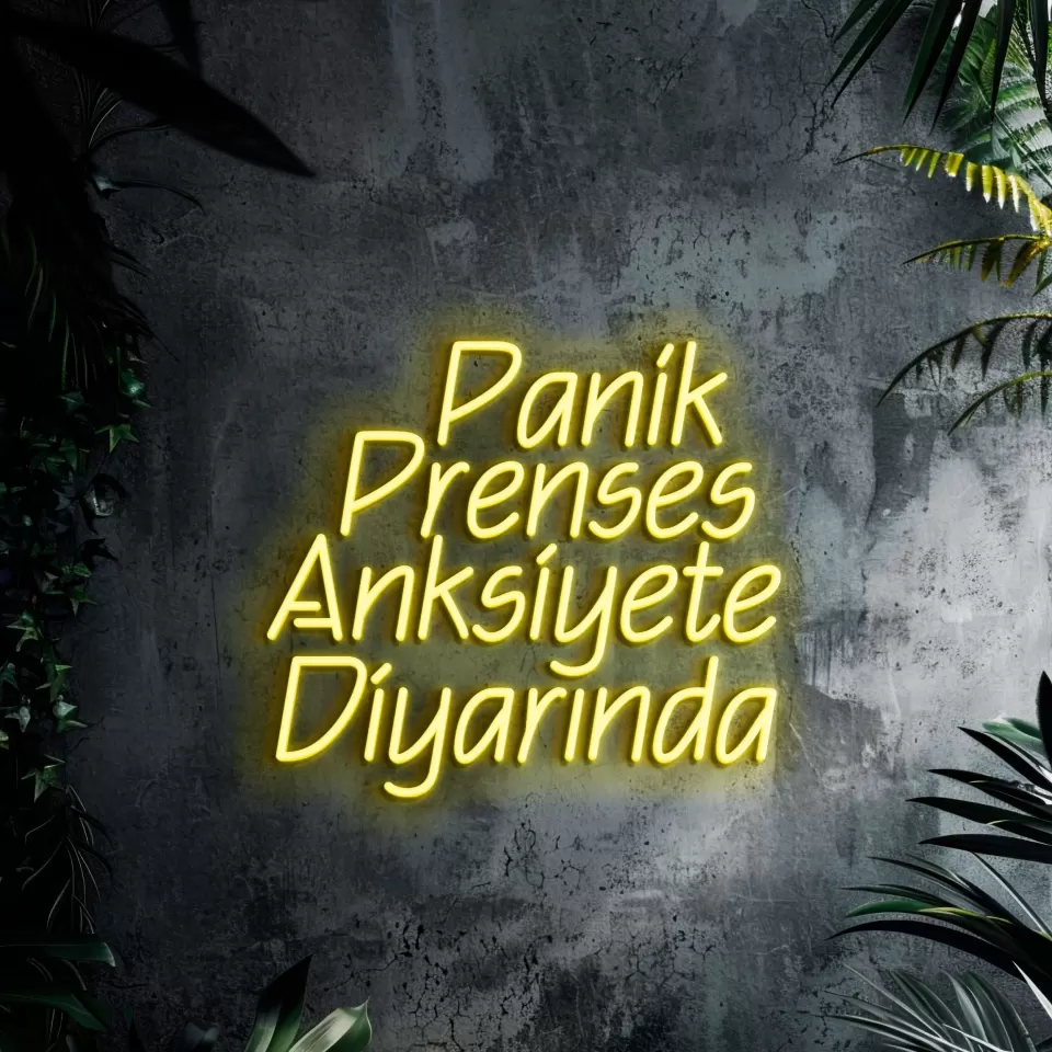 Panik Prenses Anksiyete Diyarında Neon Led Tabela