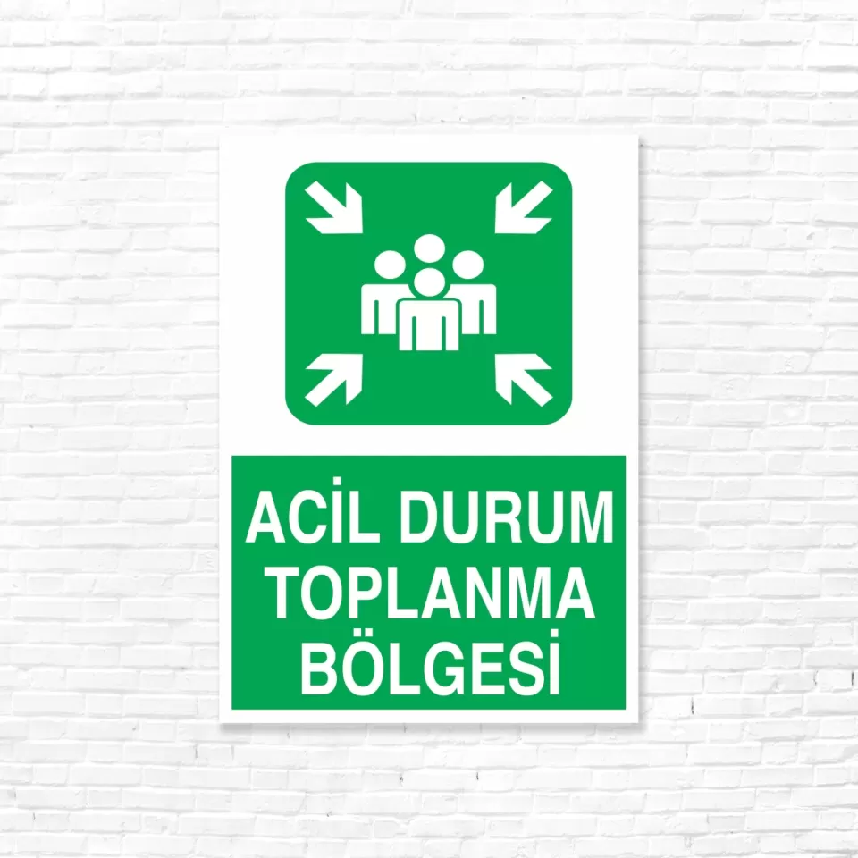Acil Durum Toplanma Bölgesi  İSG Uyarı Levhası