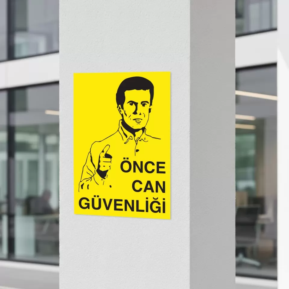 Önce Can Güvenliği İSG Uyarı Levhası